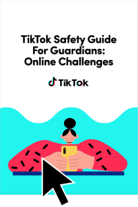 TikTok Safety Guide For Guardians: Online Challenges